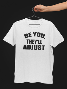 BE YOU TEE (Adult unisex)